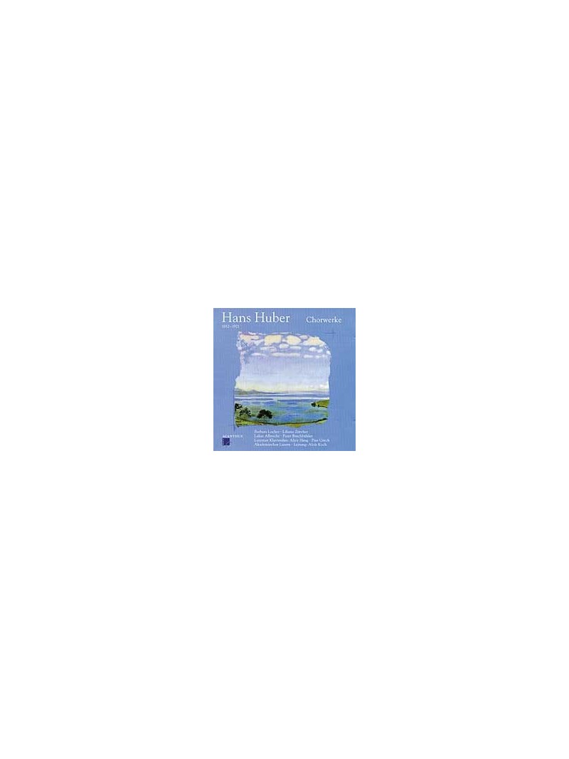 Hans Huber, Choral works Hans Huber, Choral works